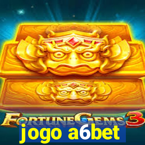 jogo a6bet